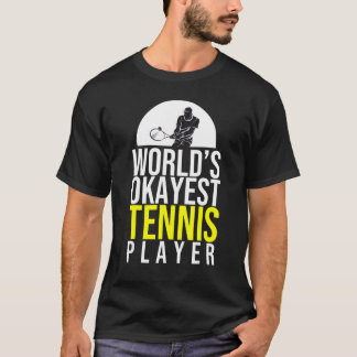 World S Okayest Tennis Player Tanks Funny Tennis T Shirt
