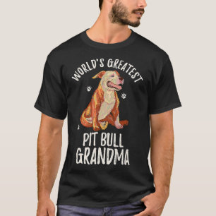 World S Underbarare Pit Bull Grandma T Shirt