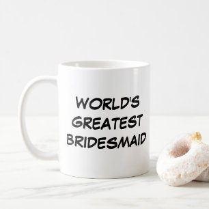 "World Underbarare Bridesmaid" Mugg