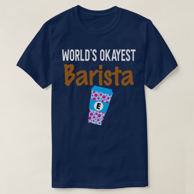 Worldamp39s Okayest Barista Monogram E T Shirt (Design framsida)