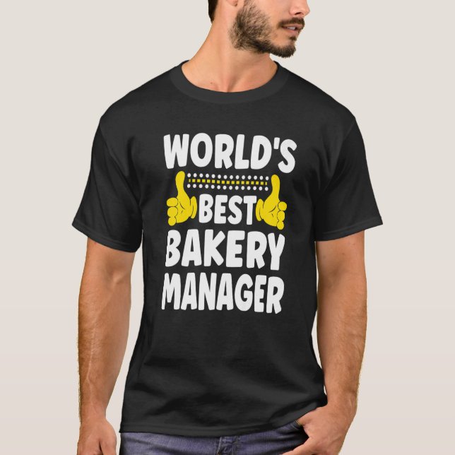 World's Best Bakery Manager Job Title Bakery Mana T Shirt (Framsida)