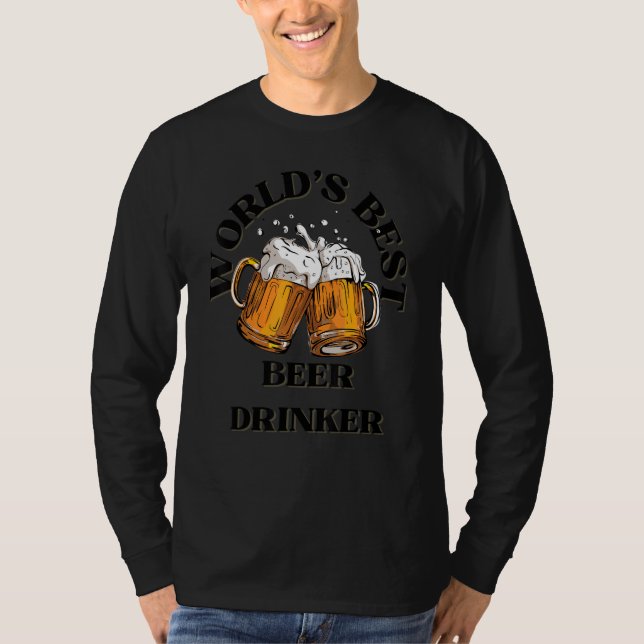 World's Best Beer Drinker  Beer  Dad  Brother  Unc T Shirt (Framsida)