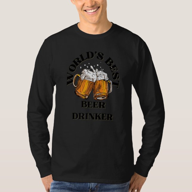 World's Best Beer Drinker Beer Dad Brother Uncle T Shirt (Framsida)