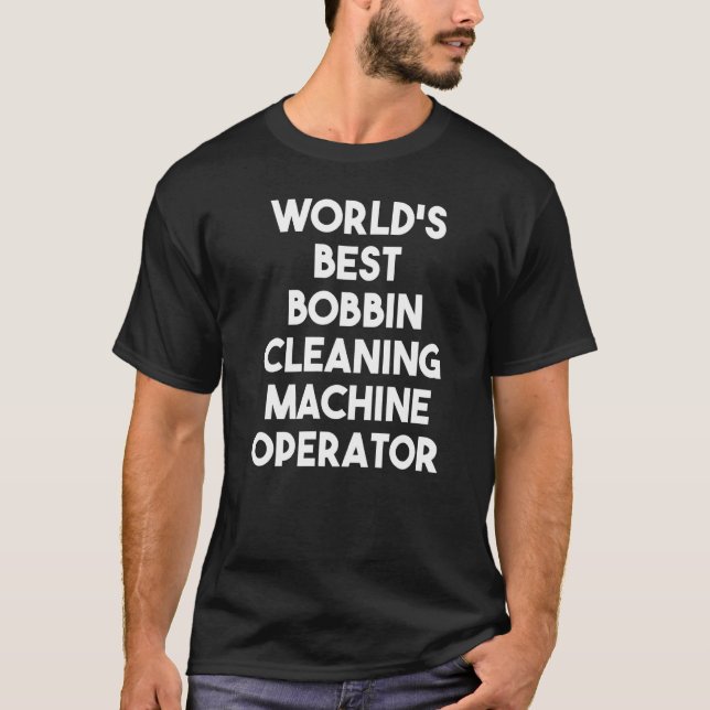 World's Best Bobbin Städning Maskin operator T Shirt (Framsida)