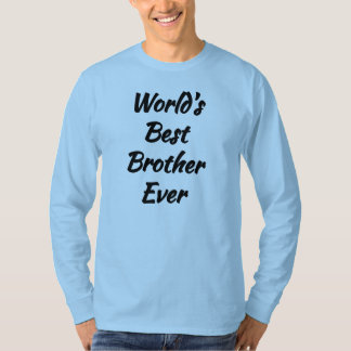 Worlds Best Brother T Shirt