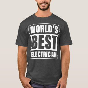 Worlds Best Electrician Union Electrical Foreman T Shirt