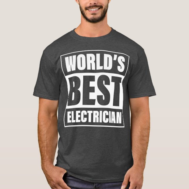 Worlds Best Electrician Union Electrical Foreman T Shirt (Framsida)