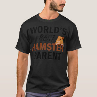 Worlds Best Hamster Parent T Shirt
