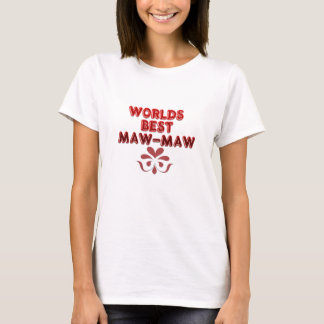 WORLDS BEST MAW-MAW DAM-SHIRT T-SHIRT