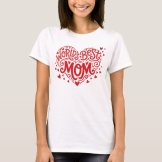 World's Best Mom Red Heart Hand-Lettered  T Shirt