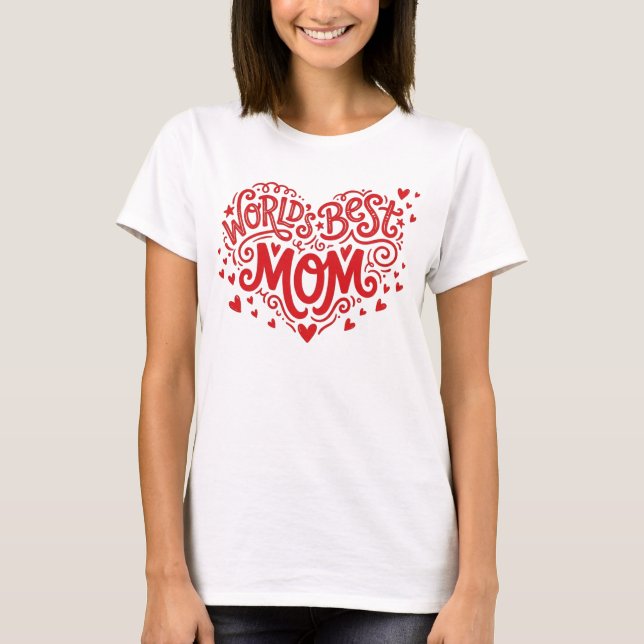 World's Best Mom Red Heart Hand-Lettered  T Shirt (Framsida)