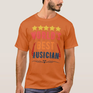 Worlds Best Musician Funny Cool Musician Quote Gif T Shirt