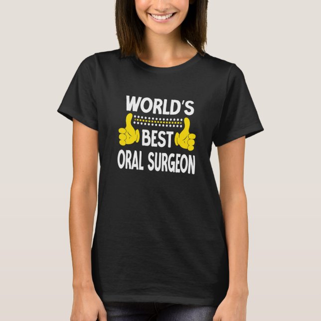 World's Best Oral Surgeon Job Title Profession Ora T Shirt (Framsida)