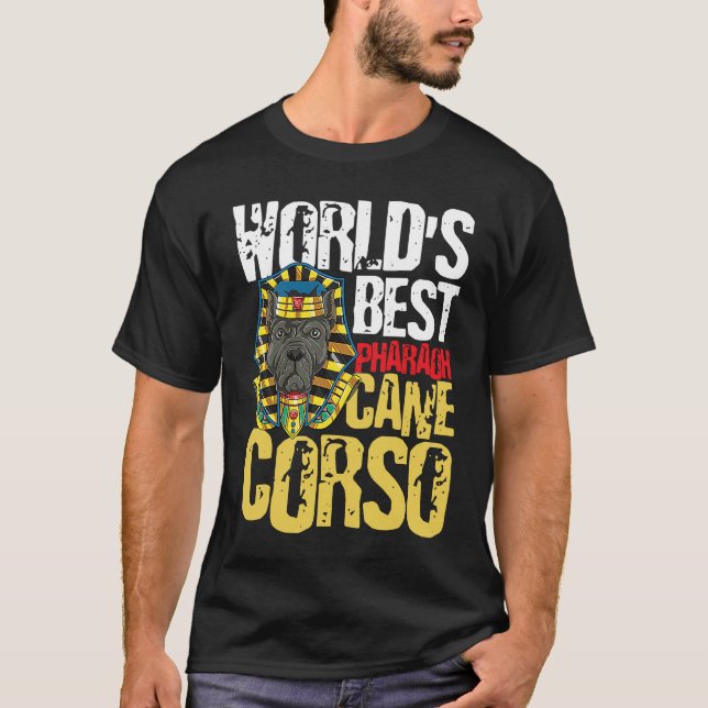 World's Best Pharaoh Cane Corso T Shirt (Framsida)
