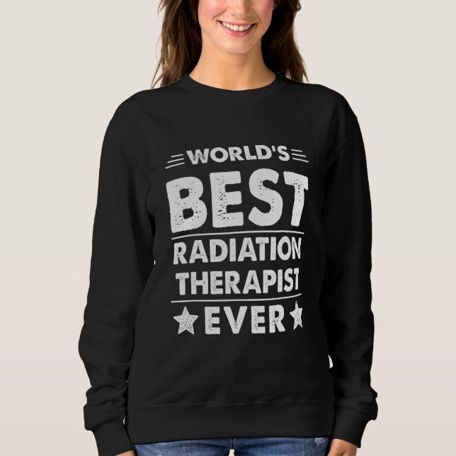 World's Best RADIATION THERAPIST Ever T Shirt (Framsida)