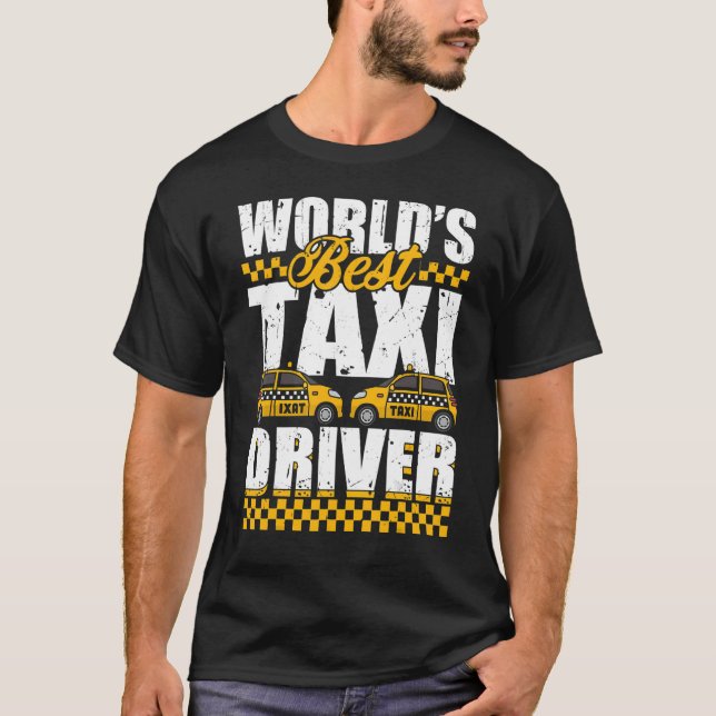 World's Best Taxi Driver Taxicab Cab Driver Cabbie T Shirt (Framsida)