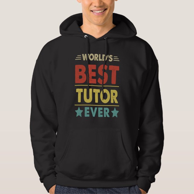 World's Best Tutor Ever  1 Hoodie (Framsida)