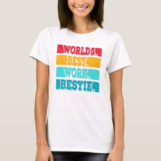 Worlds best Work Bestie emotionaler Support T Shirt