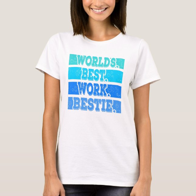 Worlds best Work bestie Support Mitarbeiter T Shirt (Framsida)