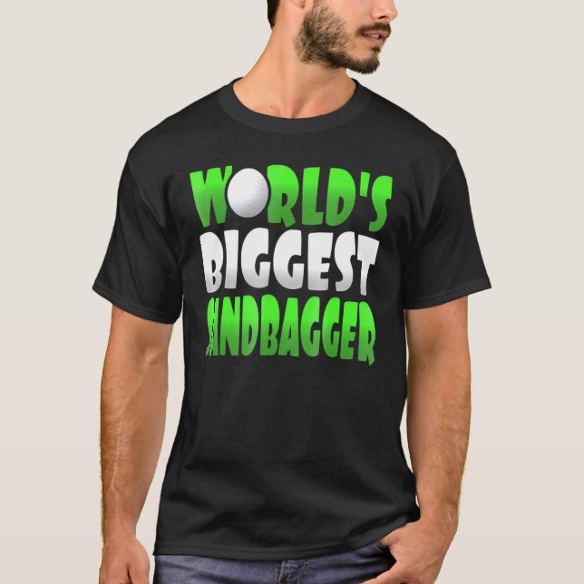 Worlds Biggest Sandbagger Graphic T Shirt (Framsida)