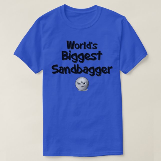 Worlds Biggest Sandbagger T Shirt (Design framsida)
