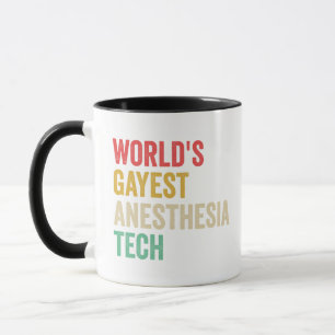 World's Gayest anesthesia Tech Funny Gift Mugg