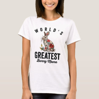 World's Greatest Bunny Mama T Shirt