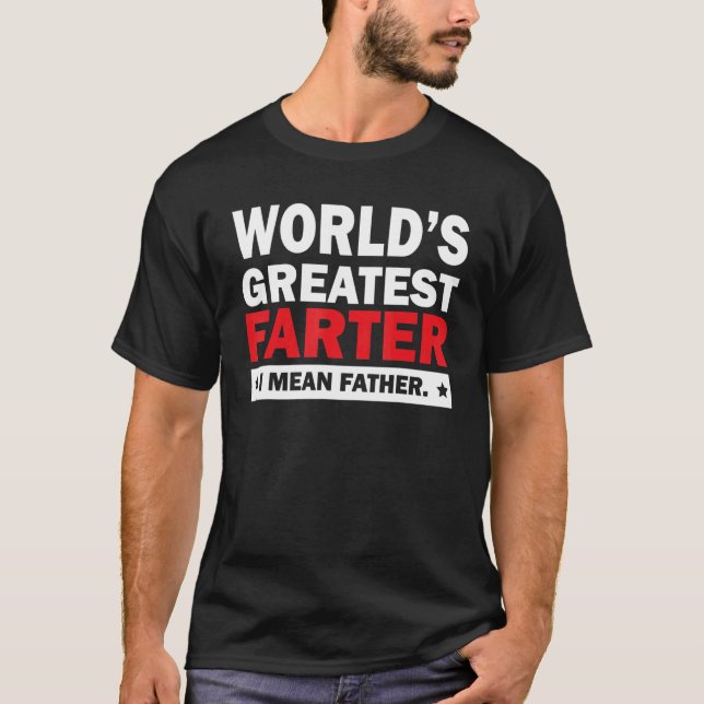 World's Greatest Farter Father's Day  Dad Mens T Shirt (Framsida)