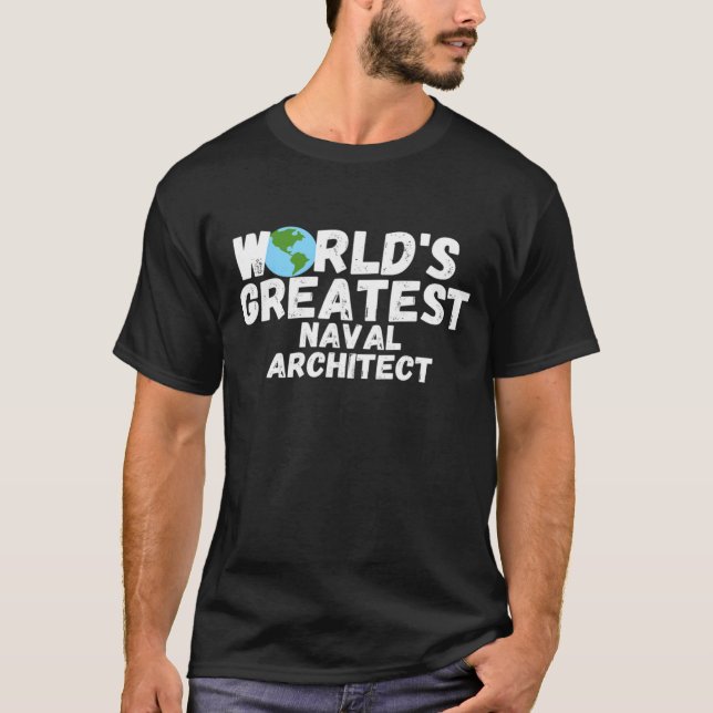 Worlds Greatest Naval Architect T Shirt (Framsida)