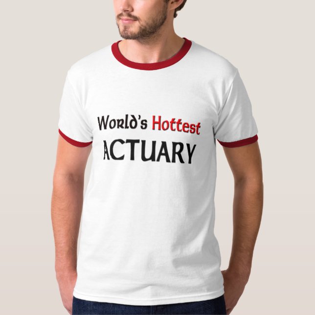 Worlds Hottest Actuary T Shirt (Framsida)