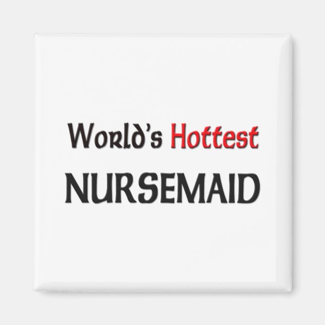 Worlds Hottest Nursemaid Magnet (Framsidan)