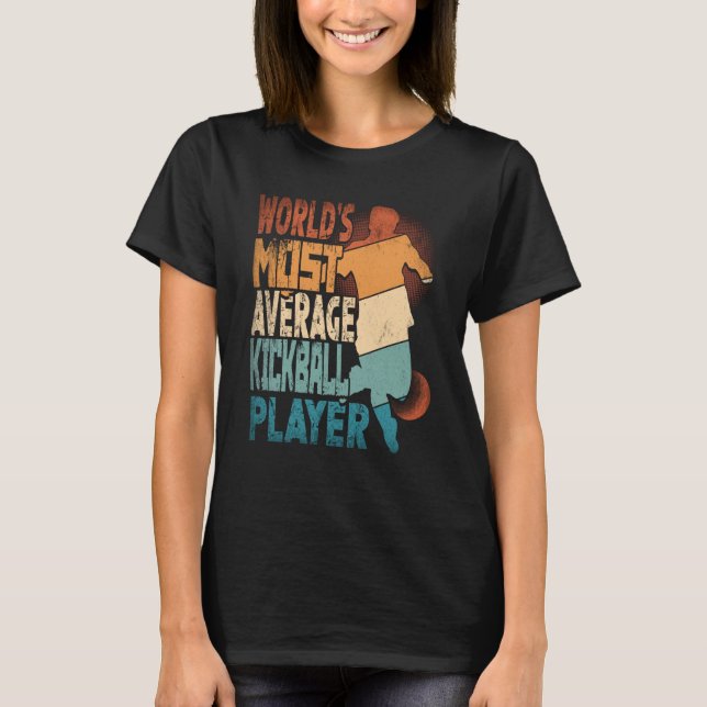 World's Most Average Kickball Player Kickballer T Shirt (Framsida)