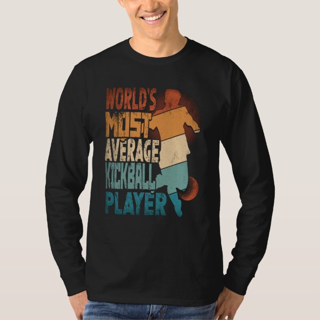 World's Most Average Kickball Player Kickballer T Shirt (Framsida)