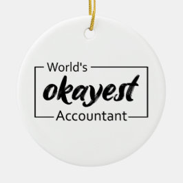 World's Okayest Accountant Julgransprydnad Keramik