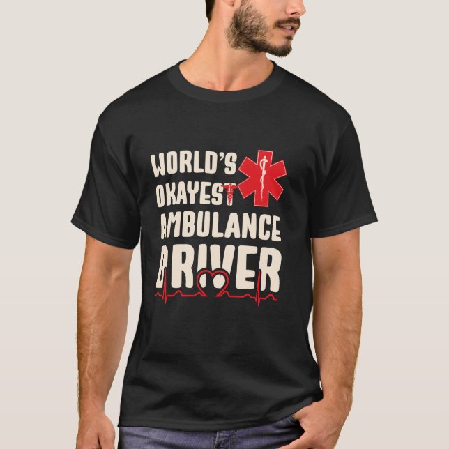 World's Okayest Ambulance Driver Funny EMS T Shirt (Framsida)