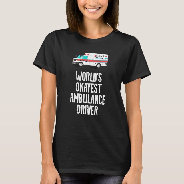 Worlds Okayest Ambulance Driver Retro Emt T Shirt (Framsida)