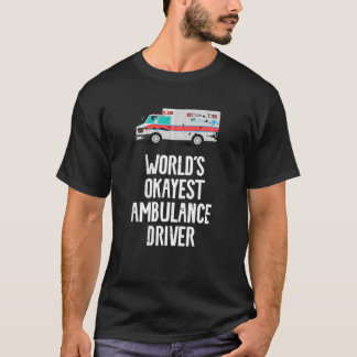 World's Okayest Ambulance Driver Retro EMT T Shirt