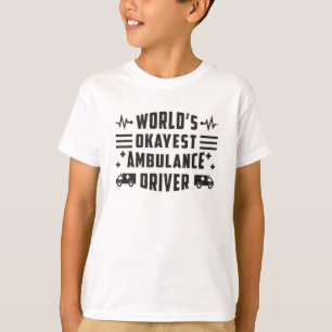 World's Okayest Ambulance Driver Sjukvårdare Gift T Shirt