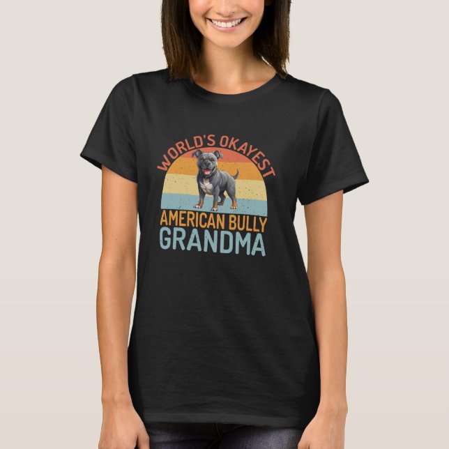 World's okayest American Bully Grandma American Bu T Shirt (Framsida)