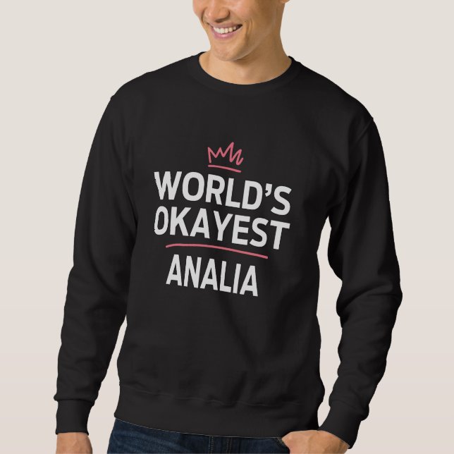 World's Okayest ANALIA Funny Personlig Anpassnings Lång Ärmad Tröja (Framsida)