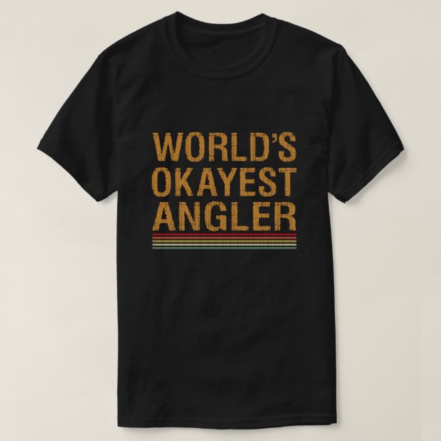 World's Okayest Angler Funny Fishermen T Shirt (Design framsida)