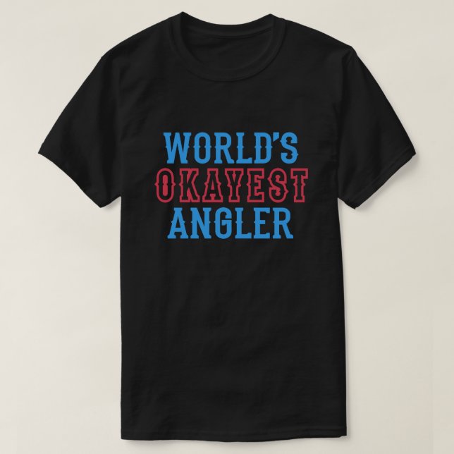 World's Okayest Angler Funny Fishermen T Shirt (Design framsida)