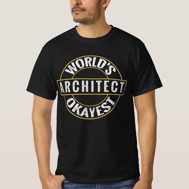 World's Okayest Architect T Shirt (Framsida)
