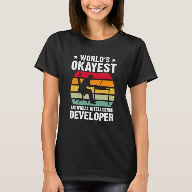 World's Okayest Artificial Intelligence Developer T Shirt (Framsida)