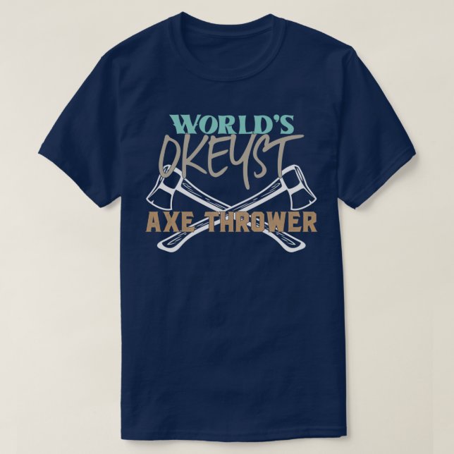 Worlds Okayest Ax Thrower Funny Ax Trowing Sayin T Shirt (Design framsida)