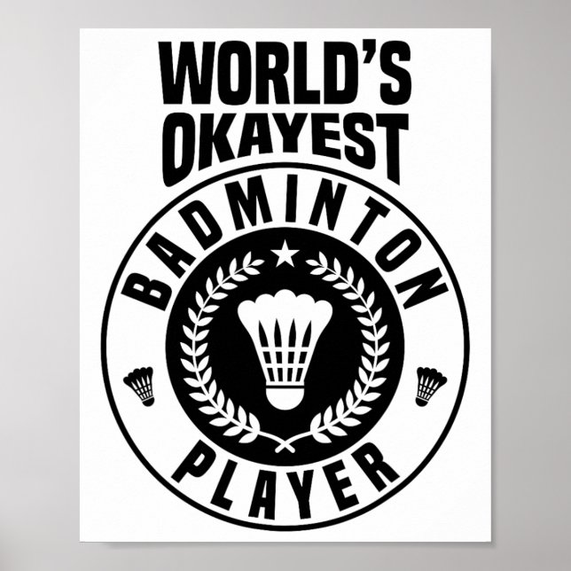 Worlds Okayest Badminton Player Crossminton Indoor Poster (Framsidan)