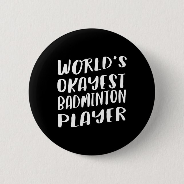 World's Okayest Badminton Player Funny Best Sport Knapp (Framsida)