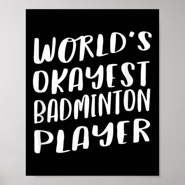 Worlds Okayest Badminton Player Funny Best Sport Poster (Framsidan)