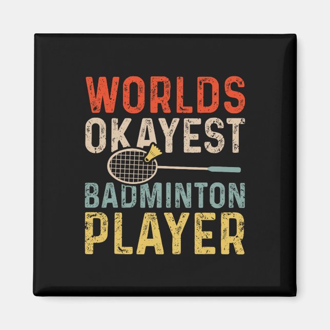 Worlds Okayest Badminton Player Retro Badminton Magnet (Framsidan)