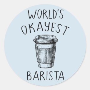 World's Okayest Barista Coffee Shop Flair Sticker Runt Klistermärke